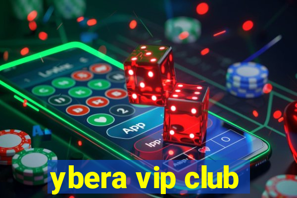 ybera vip club