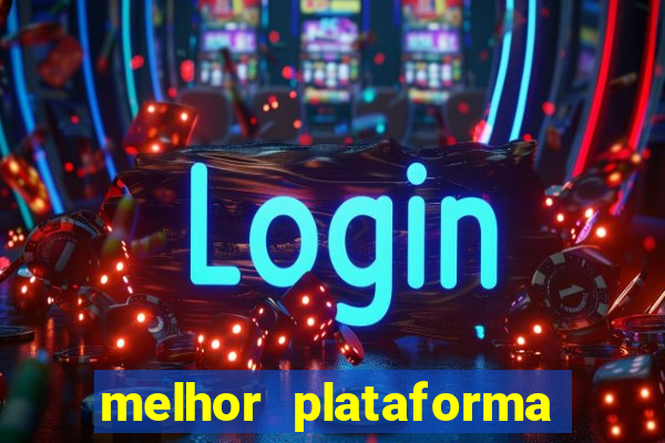 melhor plataforma de slots