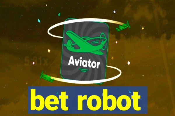 bet robot