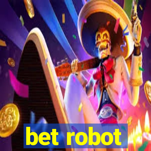 bet robot