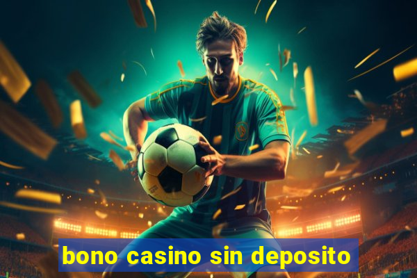 bono casino sin deposito