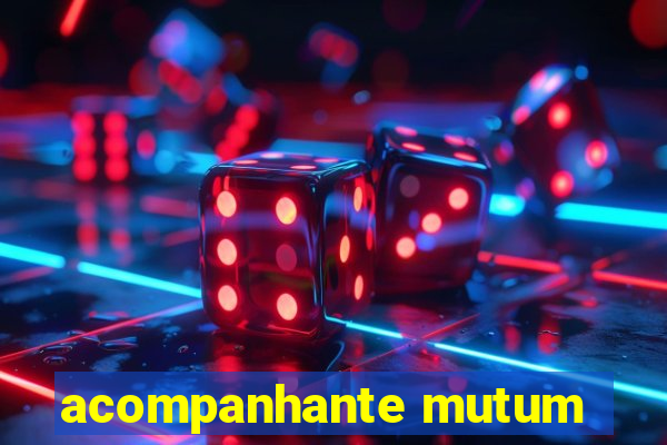 acompanhante mutum