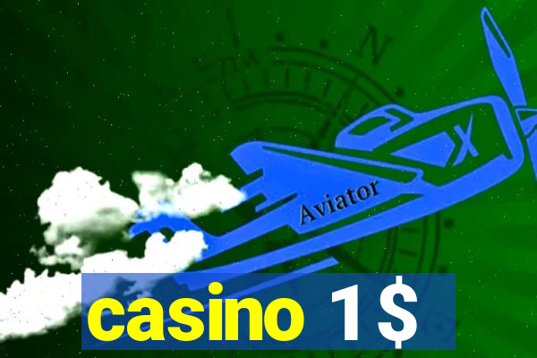 casino 1 $