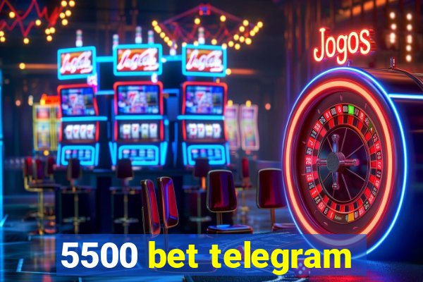 5500 bet telegram