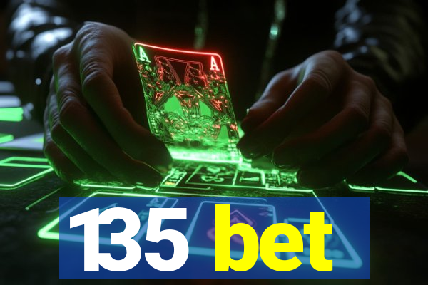 135 bet