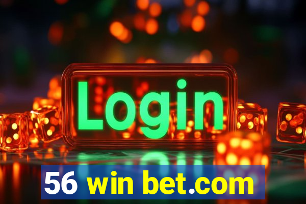 56 win bet.com