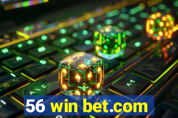 56 win bet.com