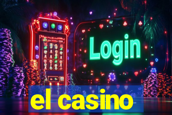 el casino