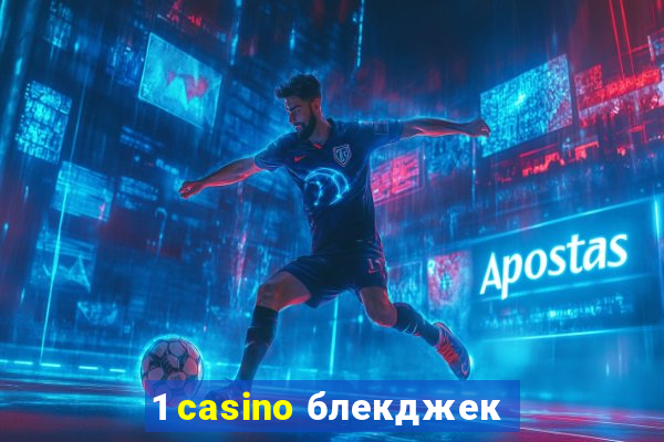 1 casino блекджек