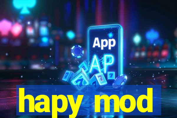 hapy mod