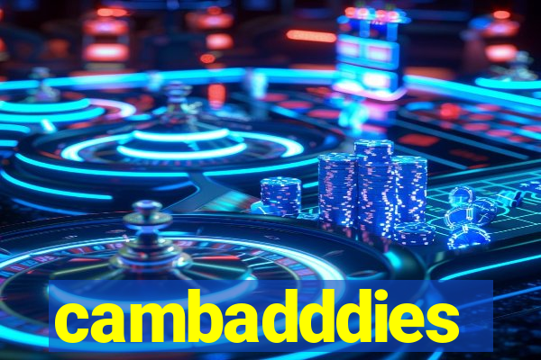 cambadddies