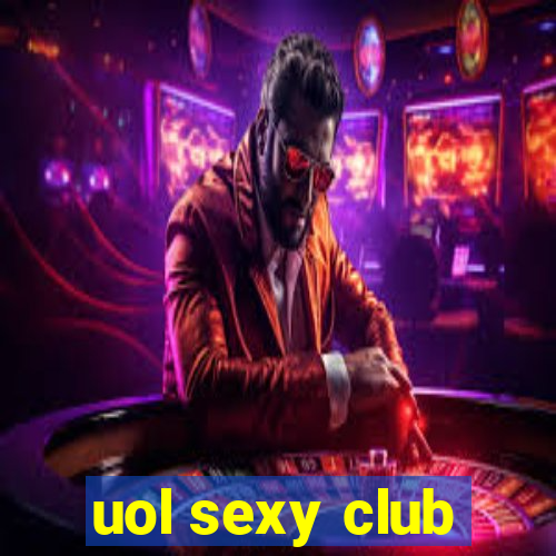 uol sexy club