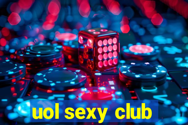 uol sexy club