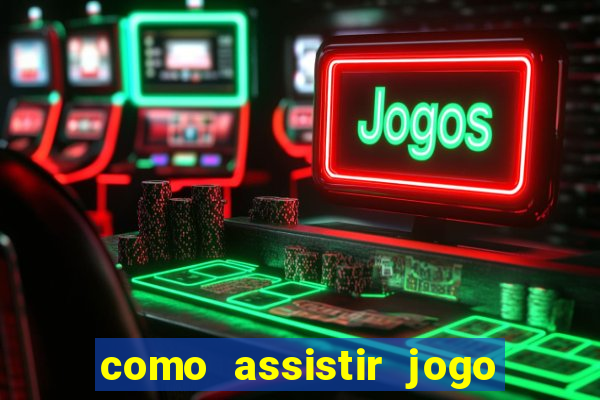 como assistir jogo na premiere