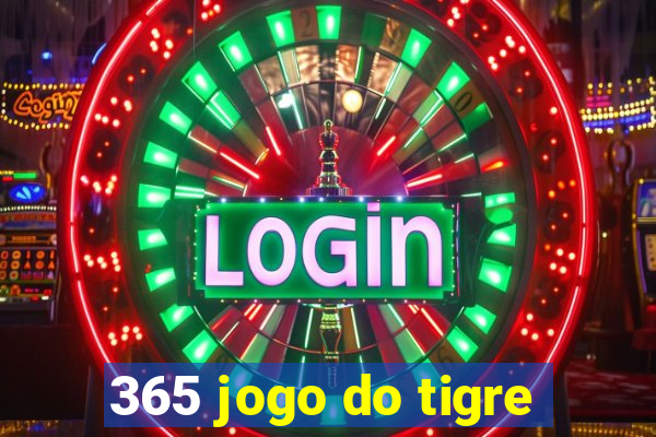 365 jogo do tigre