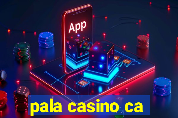 pala casino ca