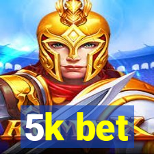 5k bet