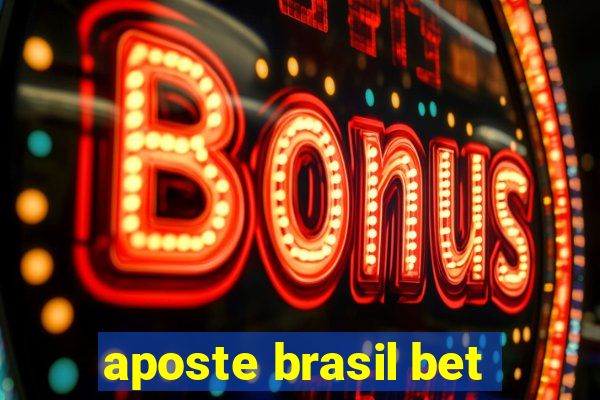 aposte brasil bet