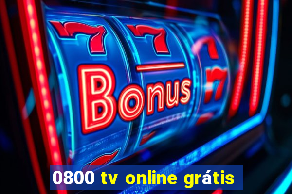 0800 tv online grátis