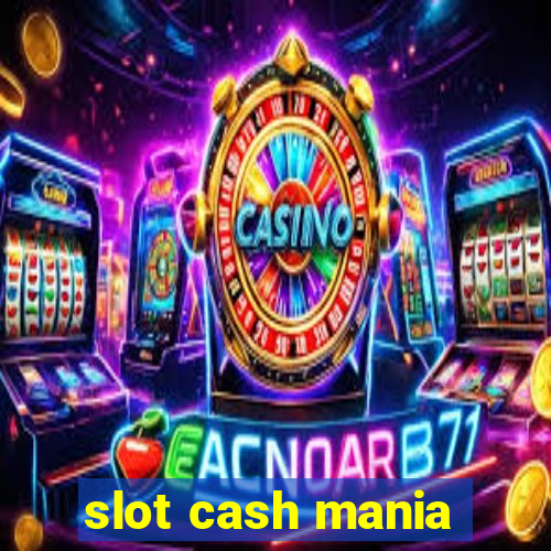 slot cash mania