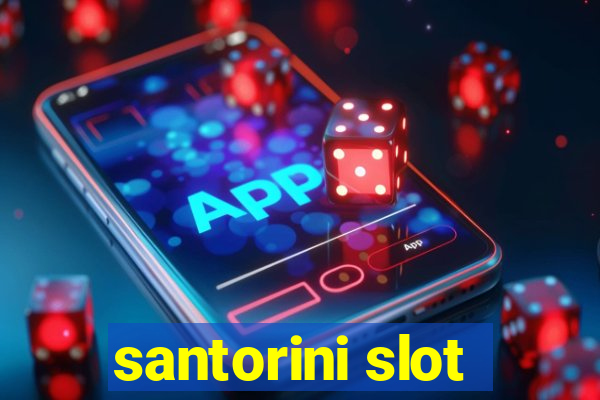 santorini slot