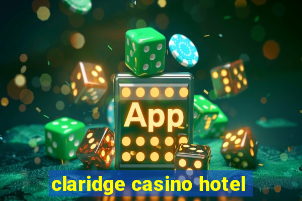 claridge casino hotel