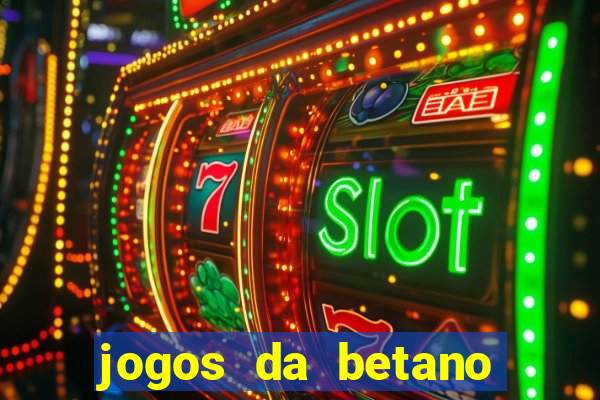 jogos da betano com rodadas gratis