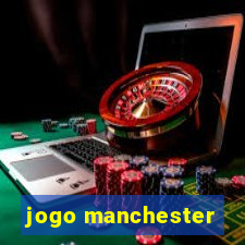 jogo manchester