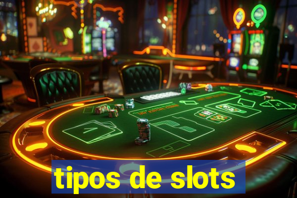 tipos de slots