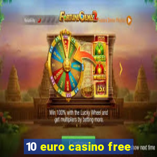 10 euro casino free