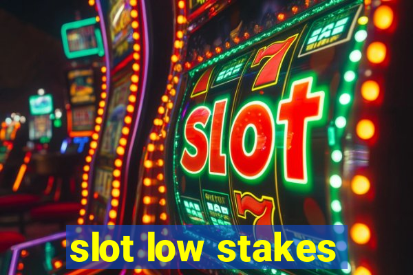 slot low stakes