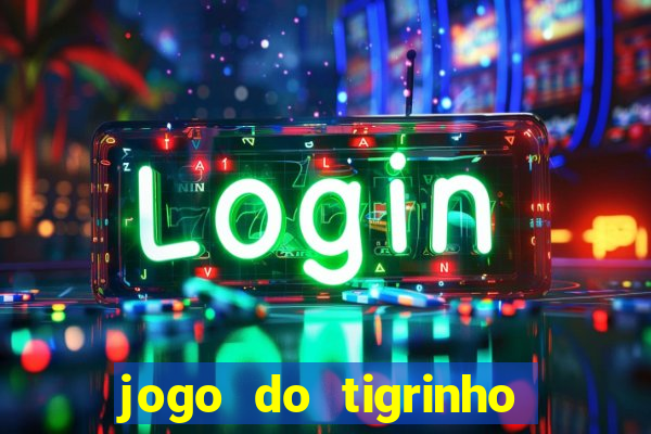 jogo do tigrinho fortune tiger demo