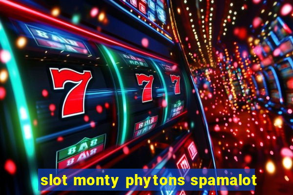 slot monty phytons spamalot