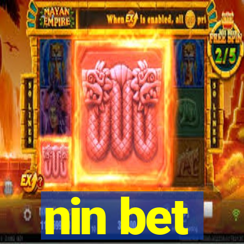 nin bet