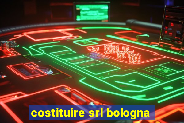 costituire srl bologna