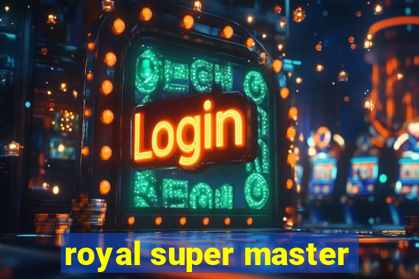 royal super master