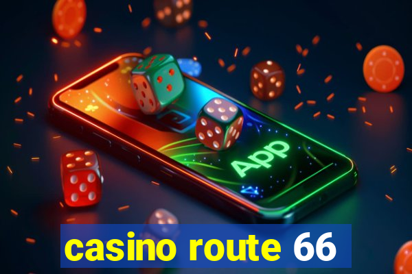 casino route 66