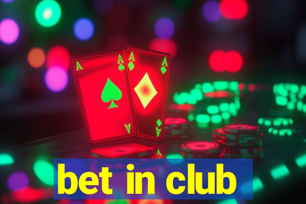 bet in club