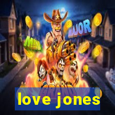 love jones