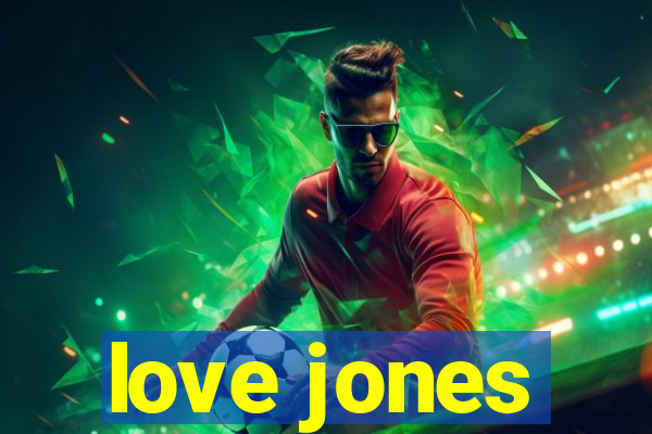 love jones