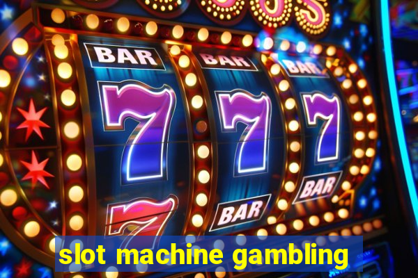 slot machine gambling