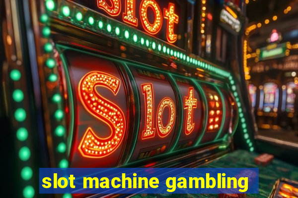 slot machine gambling