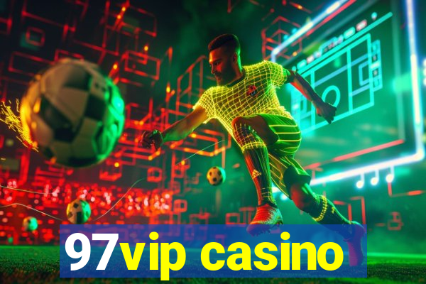 97vip casino