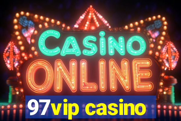 97vip casino