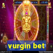 vurgin bet