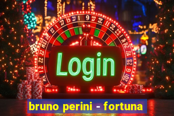 bruno perini - fortuna