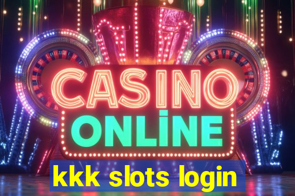 kkk slots login