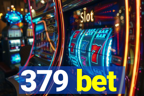 379 bet