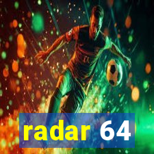 radar 64