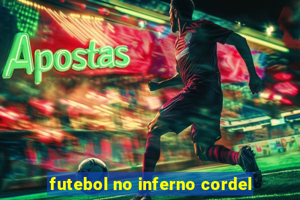 futebol no inferno cordel